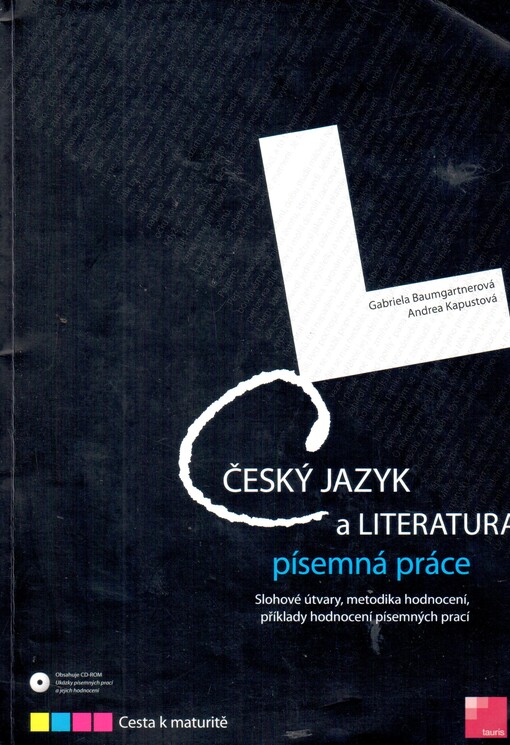 Český jazyk a literatura :písemná práce : slohové útvary, metodika hodnocení, příklady hodnocení písemných prací