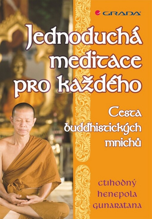 Jednoduchá meditace pro každého :[cesta buddhistických mnichů]