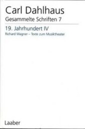 Gesammelte Schriften in 10 Bänden. Band 7, 19. Jahrhundert. IV, Richard Wagner - Texte zum Musiktheater