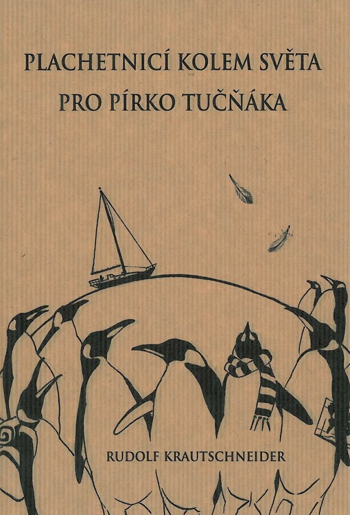 Plachetnicí kolem světa pro pírko tučňáka :(volné pokračování knihy Lidé a oceán)