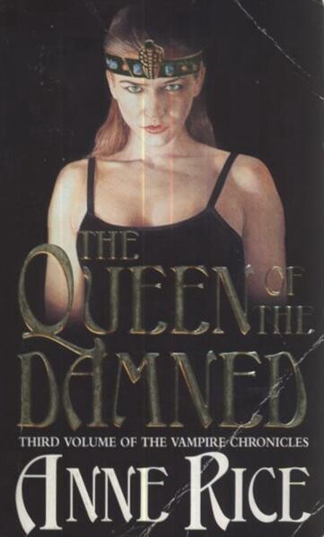 The queen of the damned :the third book in the Vampire chronicles