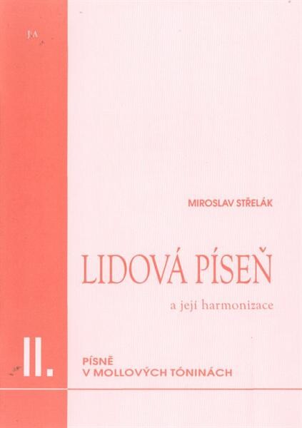 Lidová píseň a její harmonizace. II., Písně v mollových tóninách, II., Písně v mollových tóninách