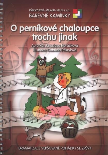O perníkové chaloupce trochu jinak : dramatizace veršované pohádky se zpěvy