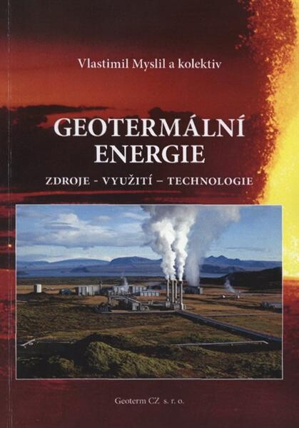 Geotermální energie :zdroje, využití, technologie