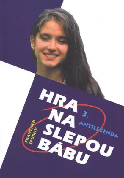 Hra na slepou bábu.3.,Antilegenda
