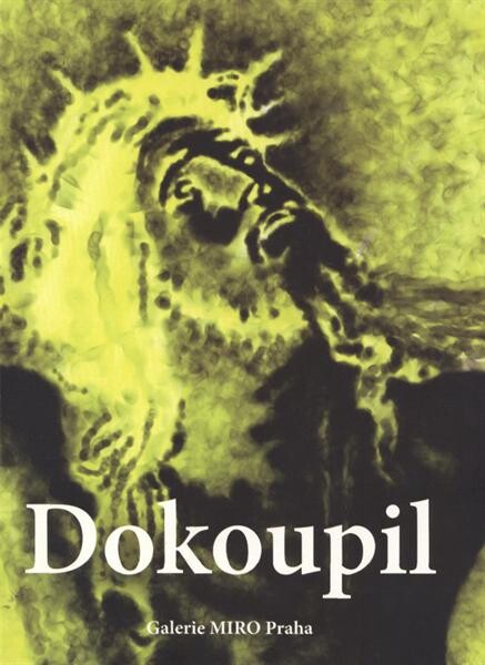 Dokoupil :nové religiózní obrazy = new religious paintings = neue religiöse Bilder = novyje religioznyje kartiny : Galerie Miro