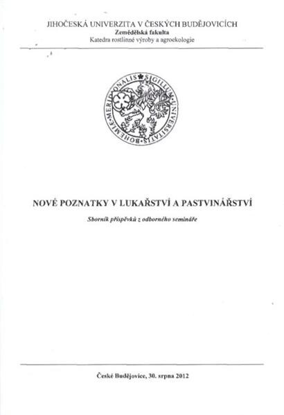 Nové poznatky v lukařství a pastvinářství :sborník příspěvků z odborného semináře, České Budějovice, 30. srpna 2012