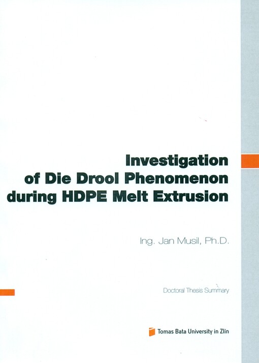 Investigation of die drool phenomenon during HDPE melt extrusion =Výzkum jevu die droll během vytlačování taveniny HDPE : doctoral thesis summary