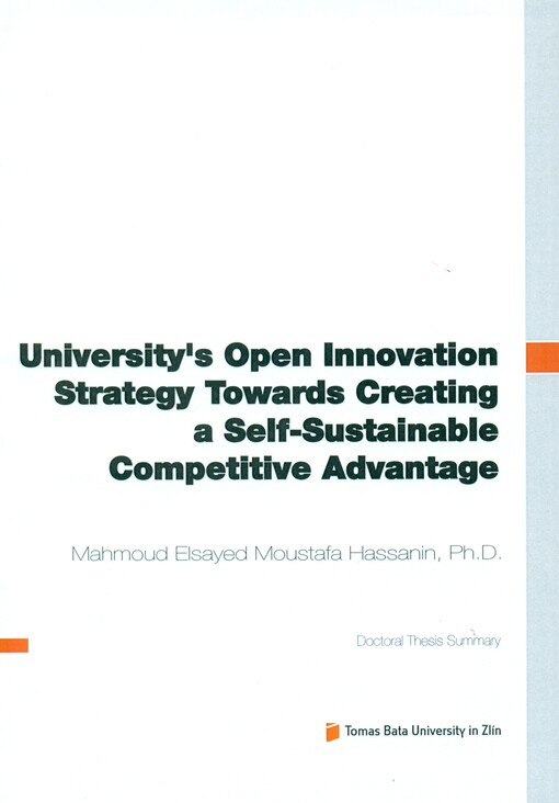 University's open innovation strategy towards creating a self-sustainable competitive advantage =Strategie otevřené inovace univerzity pro vytvoření samo-udržitelné konkurenční výhody : doctoral thesis summary