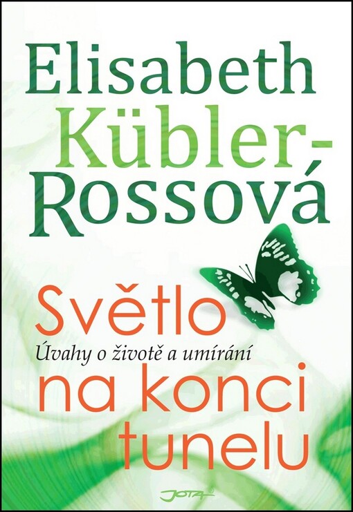 Světlo na konci tunelu :úvahy o životě a umírání