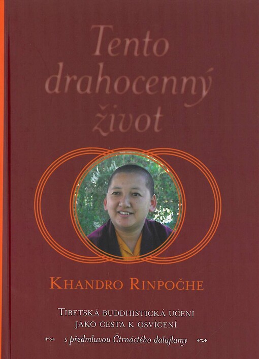 Tento drahocenný život :tibetská buddhistická učení jako cesta k osvícení