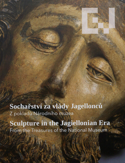 Sochařství za vlády Jagellonců :z pokladů Národního muzea : Hrádek, Kutná Hora, České muzeum stříbra, 20.5.-30.9.2012 : doprovodný program mezinárodního výstavního projektu Europa Jagellonica