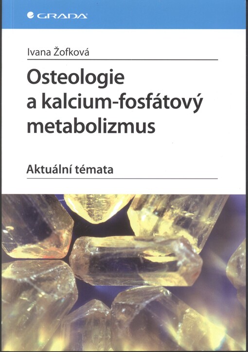 Osteologie a kalcium-fosfátový metabolizmus :aktuální témata