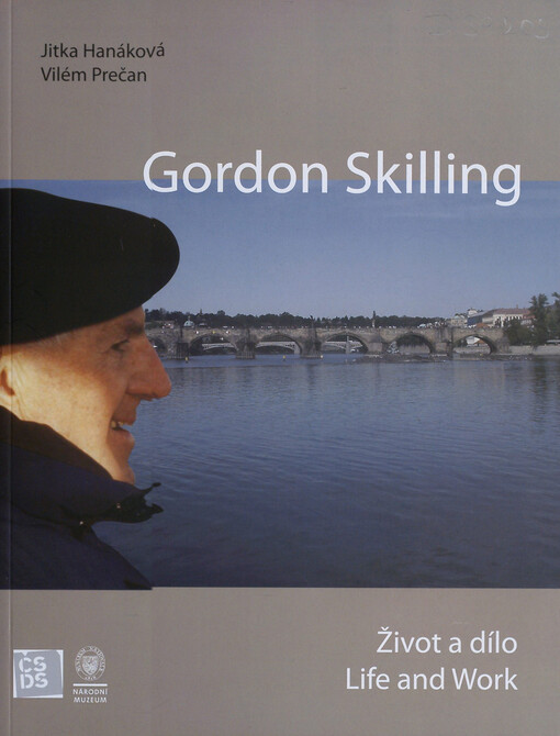 H. Gordon Skilling :život a dílo : katalog k výstavě = life and work : an exhibition catalogue