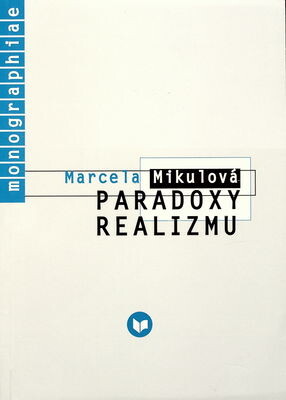 VEDA Paradoxy realizmu - Marcela Mikulová