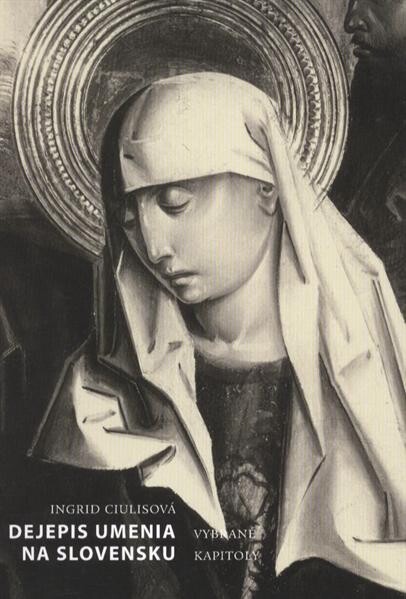 VEDA Dejepis umenia na Slovensku - Ingrid Ciulisová