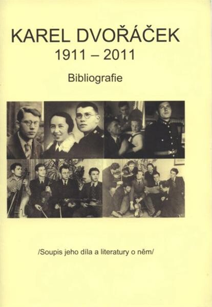 Karel Dvořáček : 1911-2011 : bibliografie : (soupis jeho díla a literatury o něm)