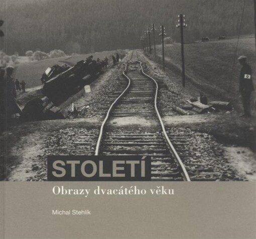 Století : obrazy dvacátého věku
