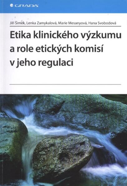 Etika klinického výzkumu a role etických komisí v jeho regulaci