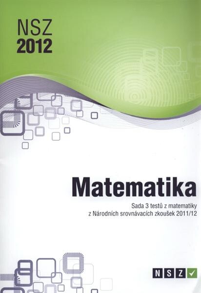 Matematika :sada 3 testů z matematiky z Národních srovnávacích zkoušek 2011/12