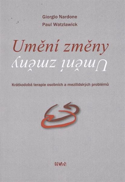 Umění změny :krátkodobá terapie osobních a mezilidských problémů
