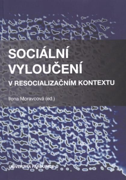 Sociální vyloučení v resocializačním kontextu