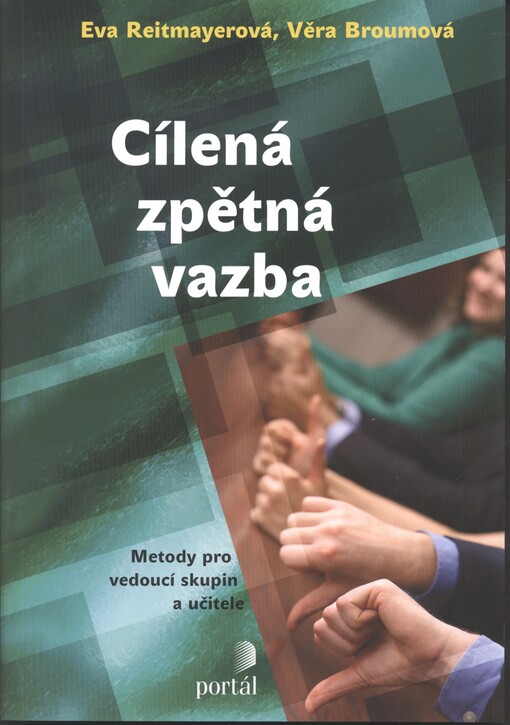 Cílená zpětná vazba :metody pro vedoucí skupin a učitele