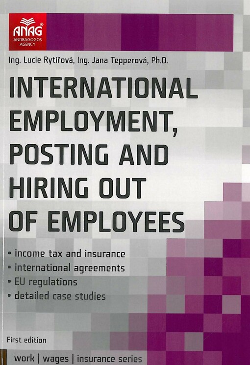 International employment, posting and hiring out of employees : income tax and insurance, international agreements, EU regulations, detailed case studies