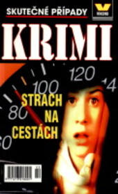 Strach na cestách :skutečné případy