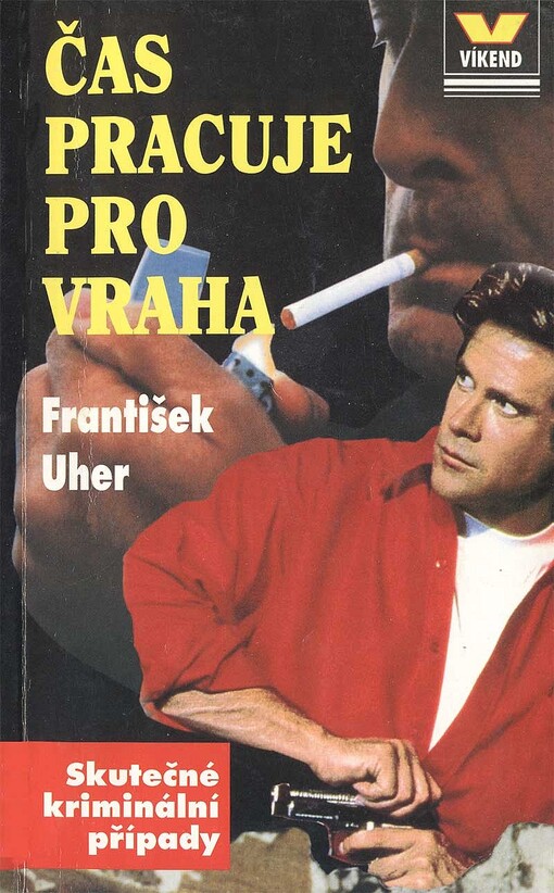 Čas pracuje pro vraha : skutečné kriminální případy