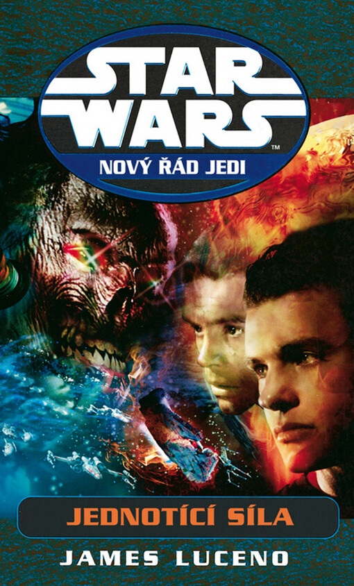 Star Wars :[nový řád Jedi.Jednotící síla