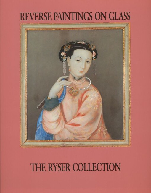 Reverse paintings on glass : the Ryser Collection