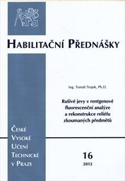 Rušivé jevy v rentgenové fluorescenční analýze a rekonstrukce reliéfů zkoumaných předmětů =Disturbing effects in X-ray fluorescence analysis and relief imaging of investigated objects