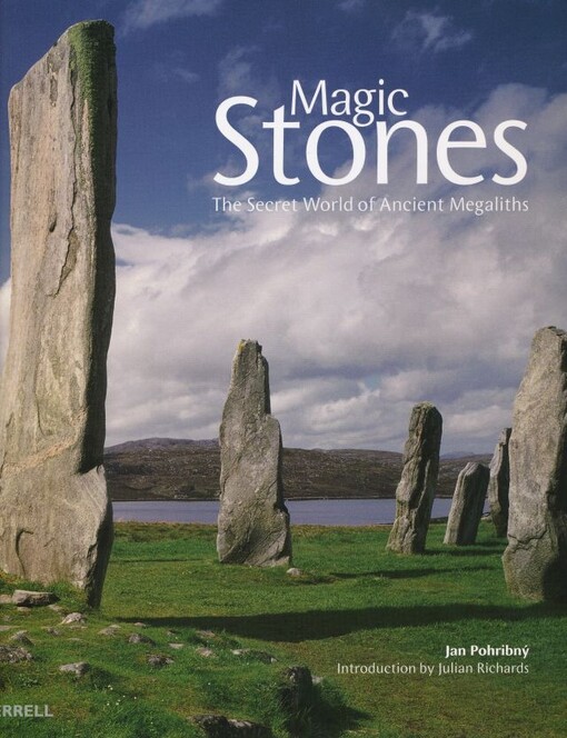 Magic stones :the secret world of ancient megaliths