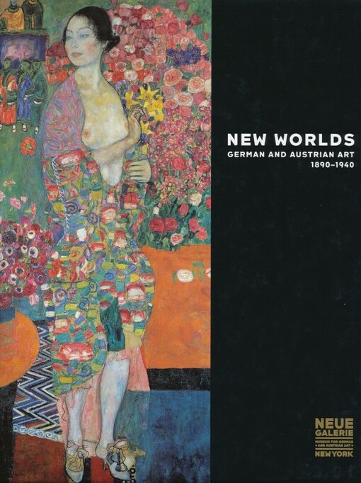 New worlds : German and Austrian art 1890-1940