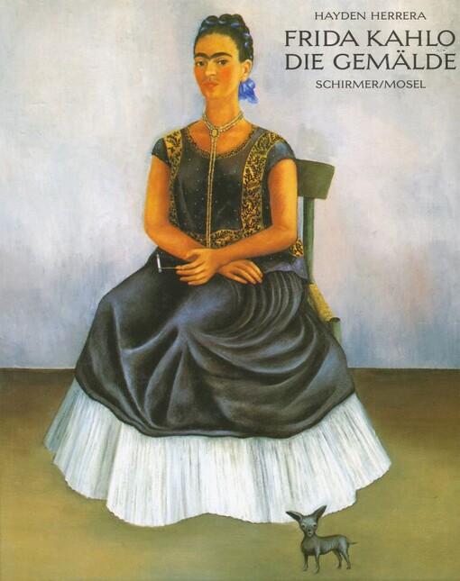 Frida Kahlo : die Gemälde