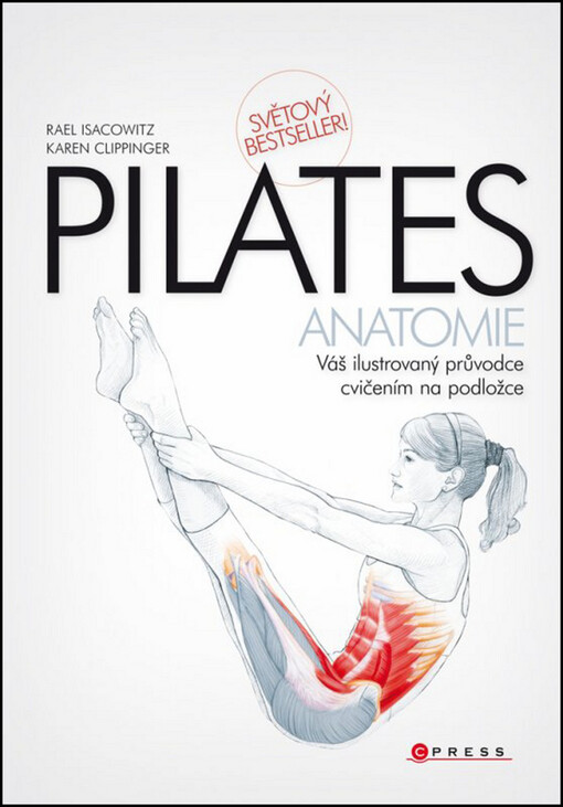 Pilates anatomie :váš ilustrovaný průvodce cvičením na podložce