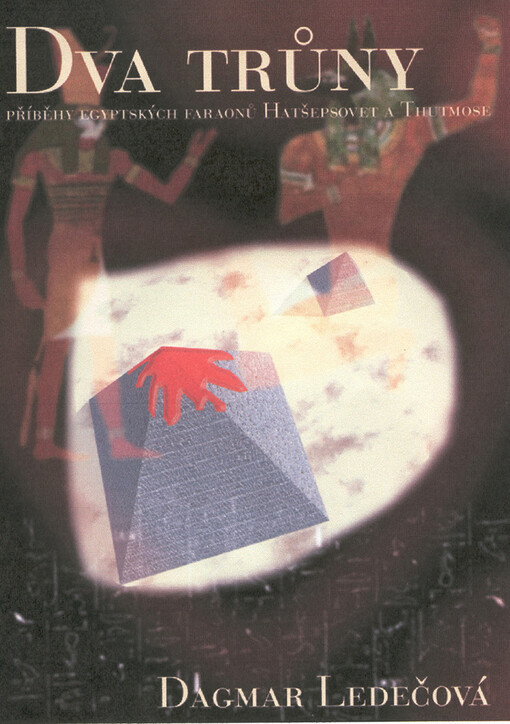 Dva trůny: příběhy egyptských faraonů Hatšepsovet a Thutmose