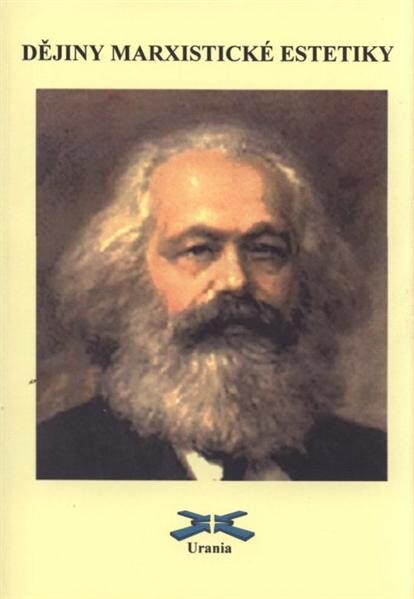 Dějiny marxistické estetiky: historický vývoj marxistického estetického myšlení