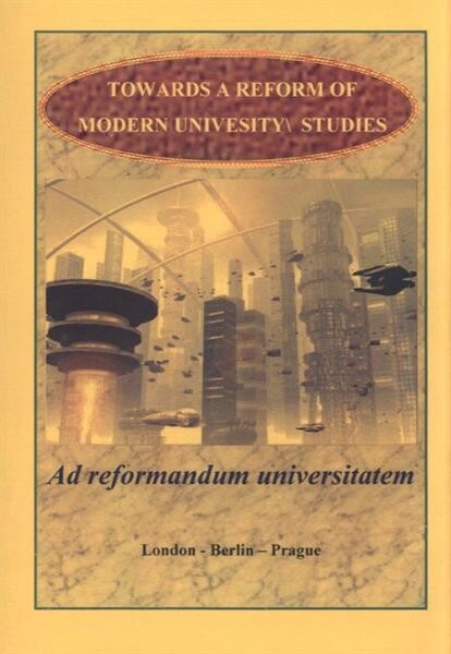 Towards a reform of modern university studies : ad reformandum universitatem. 1, Anthropology, sociology, philology, aesthetics