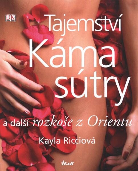 Tajemství Kámasútry a další rozkoše z Orientu