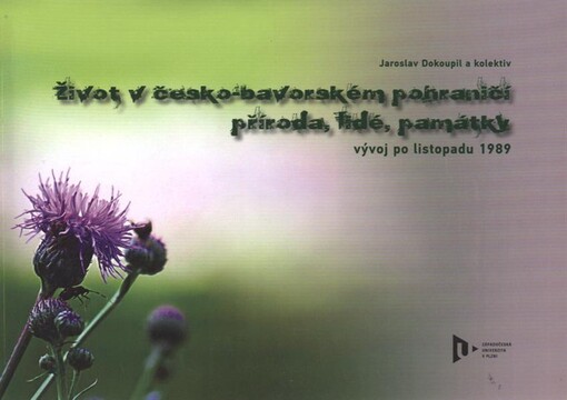 Život v česko-bavorském pohraničí - příroda, lidé, památky : vývoj po listopadu 1989
