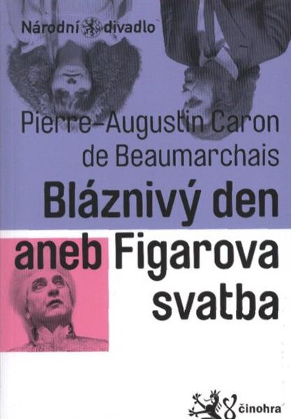 Pierre-Augustin Caron de Beaumarchais, Bláznivý den, aneb, Figarova svatba / [premiéra 27. dubna 2012 ve Stavovském divadle