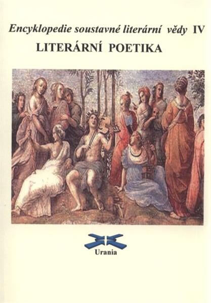 Encyklopedie soustavné literární vědy. 4, Literární poetika