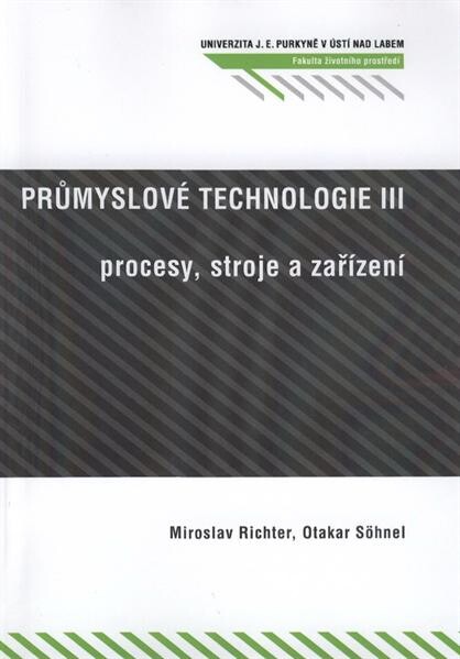 Průmyslové technologie III : stroje a zařízení chemického průmyslu : [procesy, stroje a zařízení]