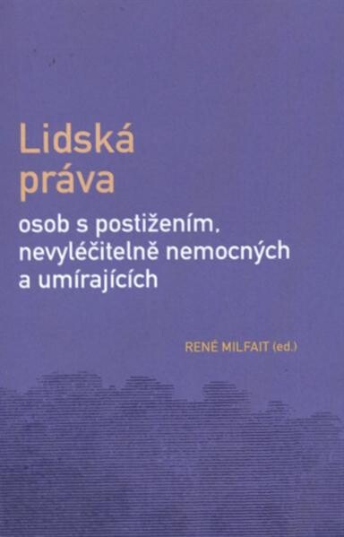 Lidská práva osob s postižením, nevyléčitelně nemocných a umírajících