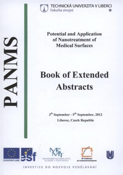 Potential and Application of Nanotreatment of Medical Surfaces :3th September - 5th September 2012, Liberec, Czech Republic : book of extended abstracts