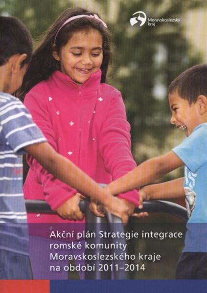 Akční plán Strategie integrace romské komunity Moravskoslezského kraje na období 2011-2014