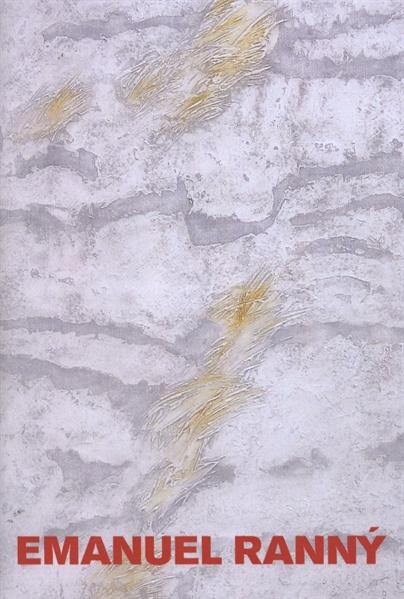 Emanuel Ranný :Oblastní galerie Vysočiny [v Jihlavě 13. září - 19. října 2012]