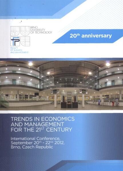 Trends in Economics and Management for the 21st Century :international conference : September 20th-22nd 2012 : Brno, Czech Republic